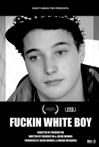 F***in White Boy movie poster - Entertainment content