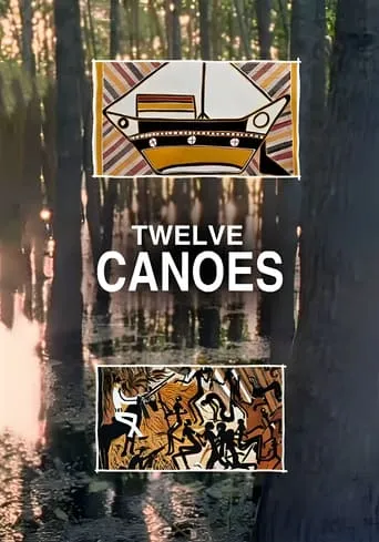 Twelve Canoes movie poster - Entertainment content
