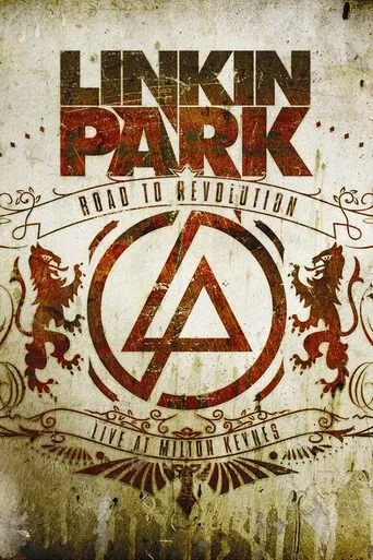 Linkin Park: Road to Revolution  - Live at Milton Keynes movie poster - Rated 8.2/10