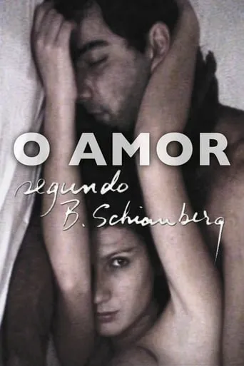 O Amor Segundo B. Schianberg movie poster - Rated 3.6/10