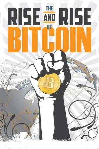 The Rise and Rise of Bitcoin movie poster - Rated 7.1/10