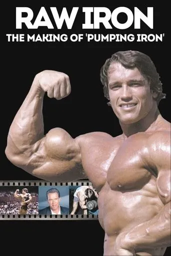 Raw Iron: The Making of 'Pumping Iron' movie poster - Rated 7.1/10