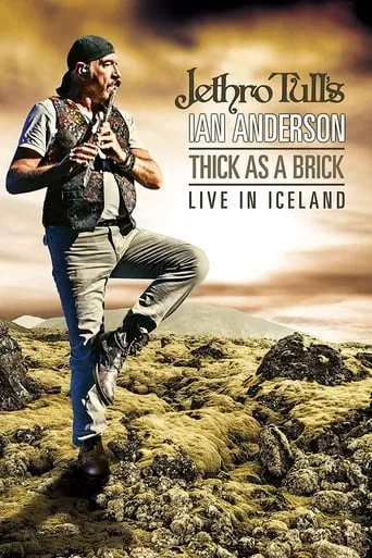 Jethro Tull's Ian Anderson - Thick As A Brick Live In Iceland movie poster - Rated 6/10