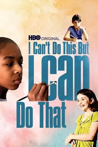 I Can't Do This But I CAN Do That: A Film for Families about Learning Differences movie poster - Rated 6/10
