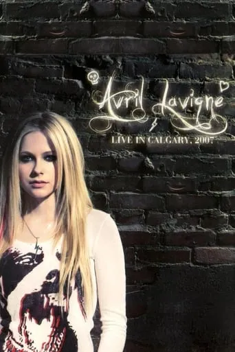 Avril Lavigne: Live in Calgary movie poster - Rated 8/10