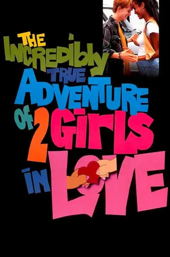 The Incredibly True Adventure of Two Girls in Love movie poster - Rated 6.3/10