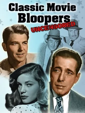 Classic Movie Bloopers: Uncensored movie poster - Rated 5.5/10
