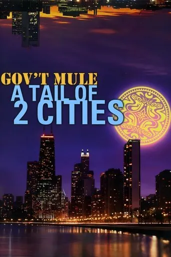 Gov't Mule - A Tail Of Two Cities movie poster - Rated 9/10