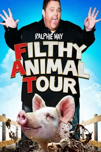 Ralphie May: Filthy Animal Tour movie poster - Rated 4.5/10
