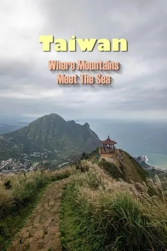 Taiwan, Where Mountains Meet the Sea movie poster - Rated 9/10