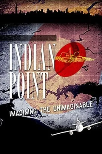 Indian Point: Imagining the Unimaginable movie poster - Rated 6.5/10