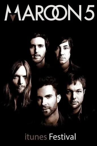 Maroon 5: iTunes Festival - Live in London movie poster - Rated 7.5/10