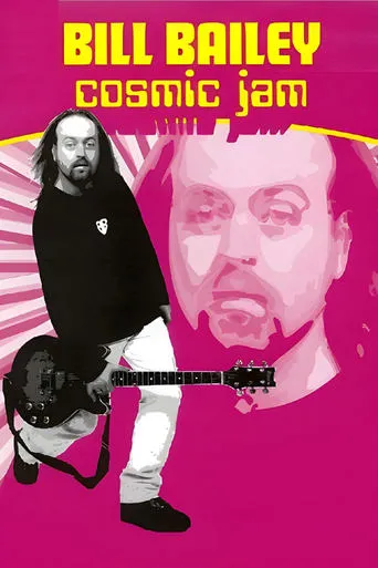 Bill Bailey: Cosmic Jam movie poster - Rated 7.727/10