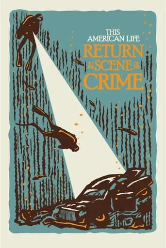 This American Life - Return to the Scene of the Crime movie poster - Entertainment content