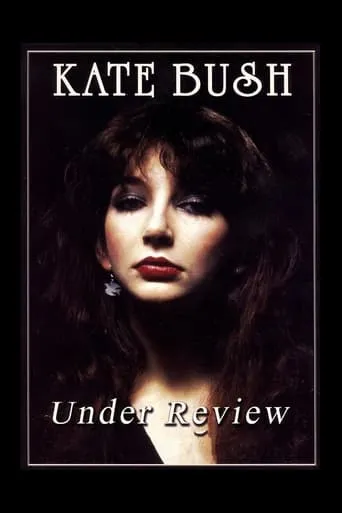 Kate Bush: Under Review movie poster - Rated 6/10