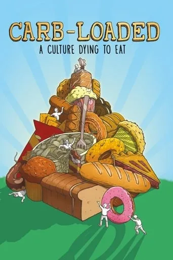 Carb-Loaded: A Culture Dying to Eat movie poster - Rated 6.917/10