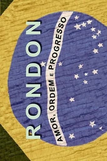 Rondon: Amor, Ordem e Progresso movie poster - Entertainment content