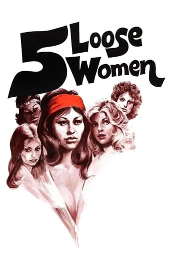 Five Loose Women movie poster - Rated 4.7/10