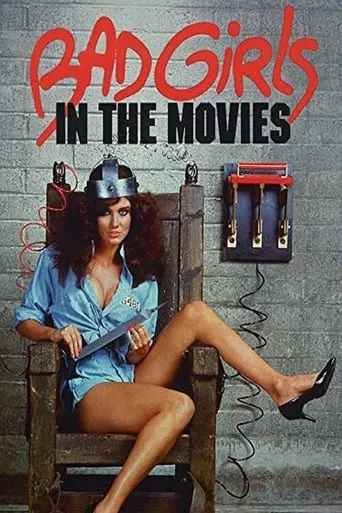 Bad Girls in the Movies movie poster - Rated 5/10