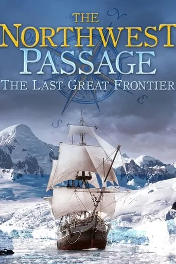 The Northwest Passage: The Last Great Frontier movie poster - Entertainment content