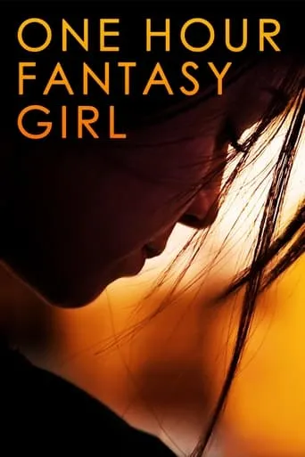 One Hour Fantasy Girl movie poster - Rated 3.2/10