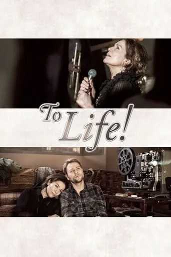 To Life! movie poster - Rated 5.5/10