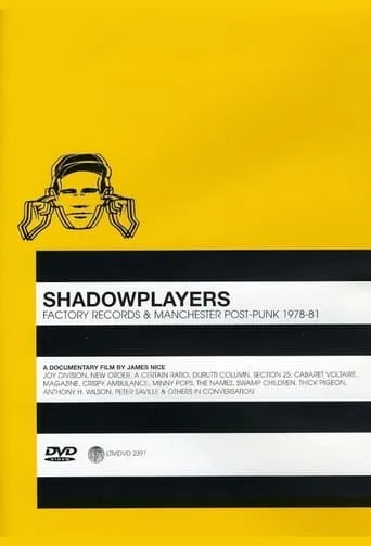 Shadowplayers: Factory Records and Manchester Post-Punk 1978-81 movie poster - Entertainment content