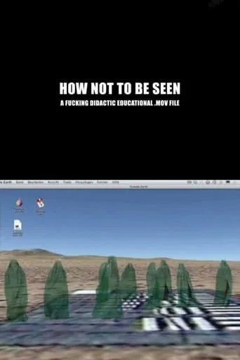 How Not to Be Seen: A Fucking Didactic Educational .MOV File movie poster - Rated 8.8/10