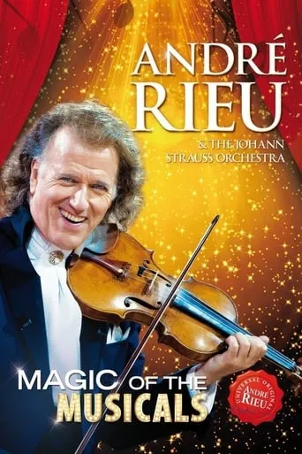 Andre Rieu : Magic Of The Musicals movie poster - Rated 8/10