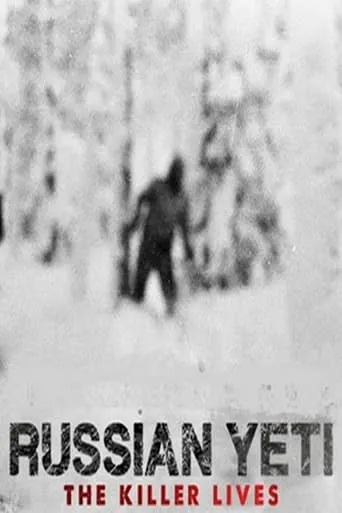 Russian Yeti: The Killer Lives movie poster - Rated 2.8/10