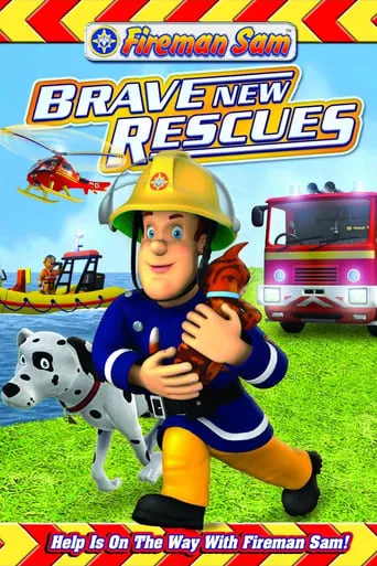 Fireman Sam: Brave New Rescues movie poster - Rated 7/10