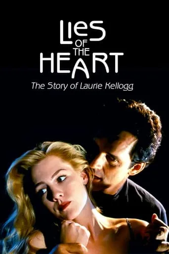Lies of the Heart: The Story of Laurie Kellogg movie poster - Rated 6.6/10