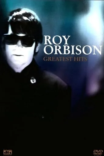 Roy Orbison: Greatest Hits movie poster - Rated 9/10