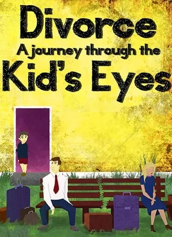 Divorce: A Journey Through the Kid's Eyes movie poster - Rated 5.4/10