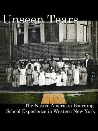 Unseen Tears: The Native American Boarding School Experience in Western New York movie poster - Entertainment content
