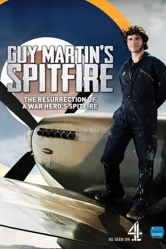 Guy Martin's Spitfire movie poster - Rated 6.4/10