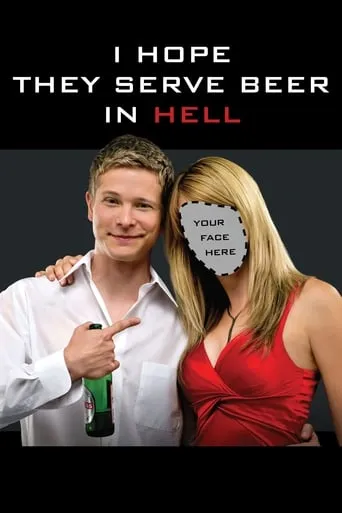 I Hope They Serve Beer in Hell movie poster - Rated 4.8/10