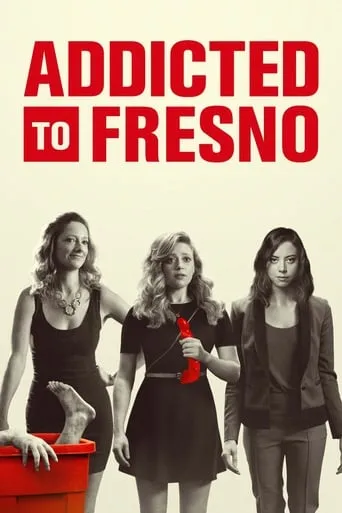 Addicted to Fresno movie poster - Rated 5.2/10