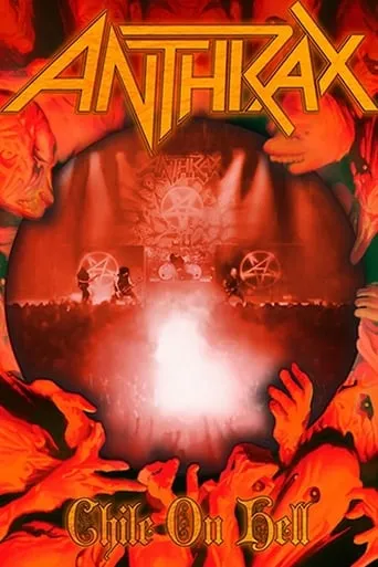 Anthrax: Chile On Hell movie poster - Rated 7.4/10
