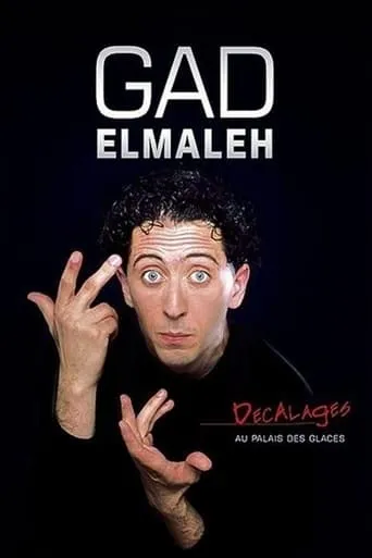 Gad Elmaleh - Décalages movie poster - Rated 6.3/10