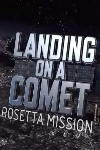 Landing On A Comet: Rosetta Mission movie poster - Entertainment content