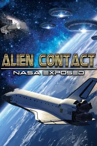 Alien Contact: NASA Exposed movie poster - Rated 6/10