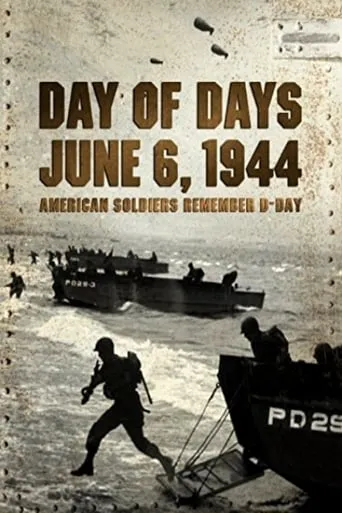 Day of Days: June 6, 1944 - American Soldiers Remember D-Day movie poster - Rated 5/10