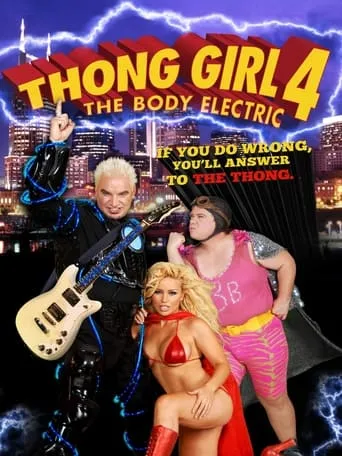 Thong Girl 4: The Body Electric movie poster - Rated 3.5/10