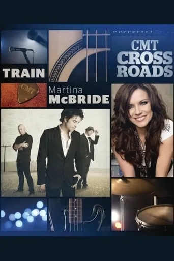CMT Crossroads - Train and Martina McBride movie poster - Entertainment content
