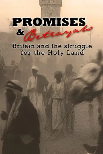 Promises & Betrayals: Britain and the Struggle for the Holy Land movie poster - Entertainment content