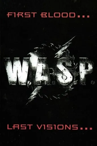 W.A.S.P. | First Blood... Last Visions... movie poster - Rated 9/10