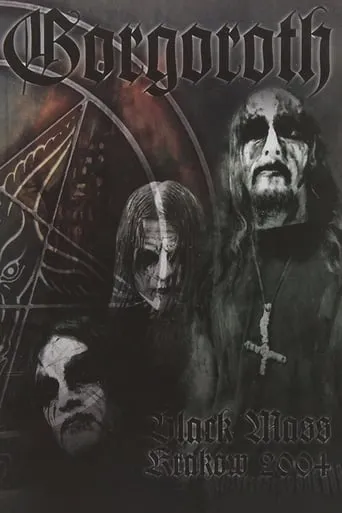Gorgoroth: Black Mass Krakow 2004 movie poster - Rated 8.7/10