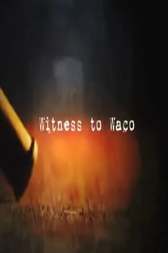 Witness to Waco: Inside the Siege movie poster - Entertainment content