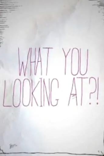 What You Looking At?! movie poster - Rated 7.5/10